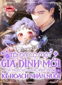 Tôi Đã Có Một Gia Đình Mới Mà Trước Đó Không Nằm Trong Kế Hoạch Nhận Nuôi.