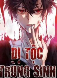 Dị Tộc Trùng Sinh