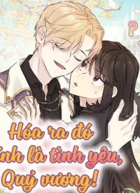 Hóa Ra Đó Chính Là Tình Yêu, Quỷ Vương!