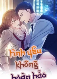Tình Yêu Không Hoàn Hảo!