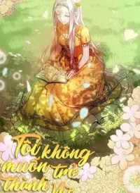 Tôi Không Muốn Trở Thành Nữ Hoàng