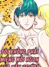 Tôi không phải miếng mồi ngon của mấy người!
