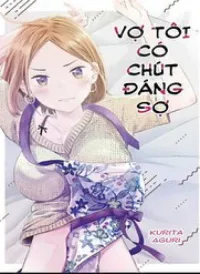 Vợ Tôi Có Chút Đáng Sợ