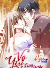 Vợ yêu cưới trước sủng sau
