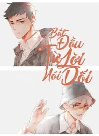 Bắt Đầu Từ 1 Lời Nói Dối