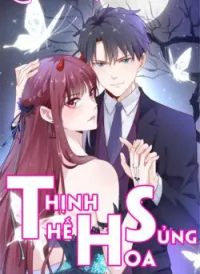 Thịnh Thế Hoa Sủng: Tôi Bị Bắt Làm Tù Binh